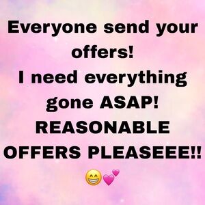 Need everything gone ASAP